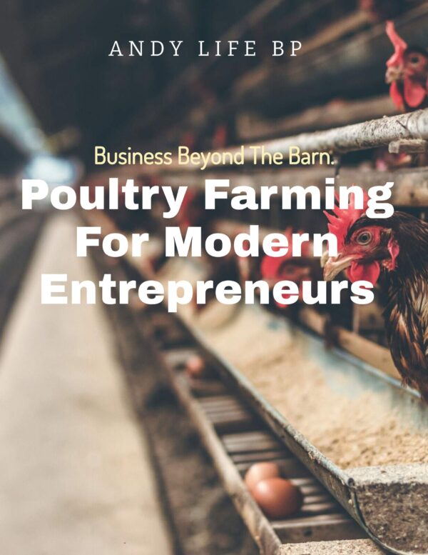Poultry Farming for Modern Entrepreneurs